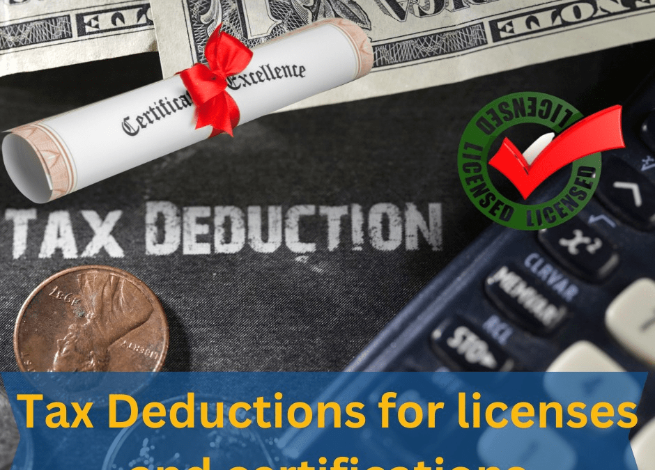 Did you know you can claim tax deductions for your Licenses and Certifications?