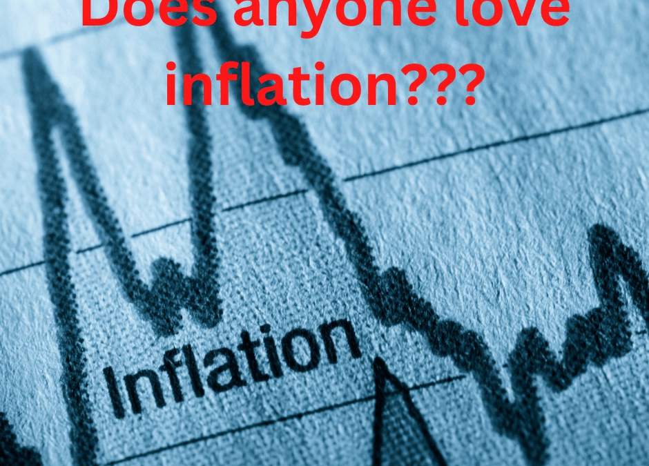 Does anyone love inflation???